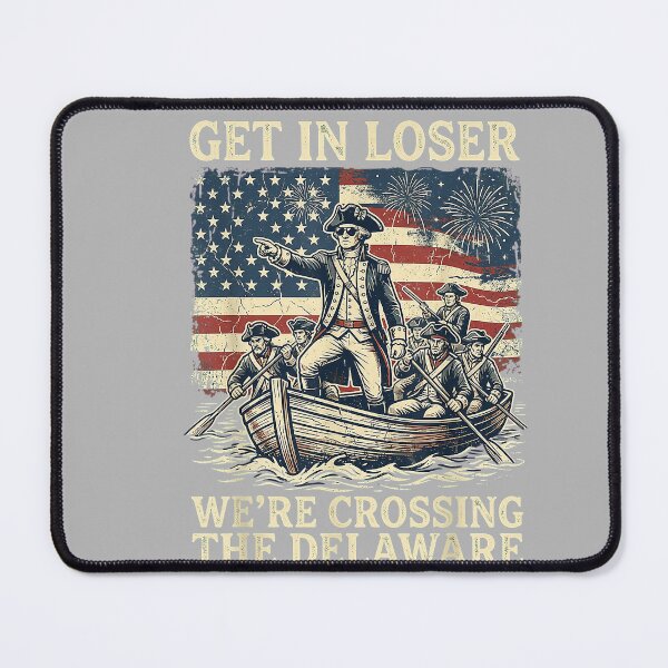 Item preview, Vintage 4th of July Get in Loser We're Crossing The Delaware designed and sold by GreggRoss.