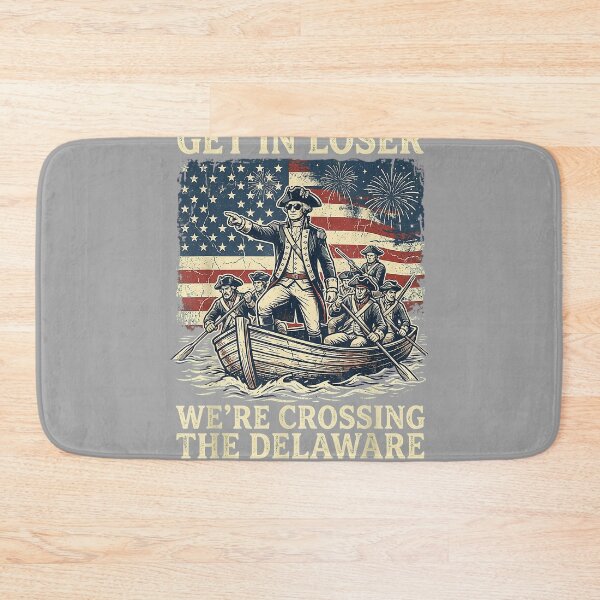 Item preview, Vintage 4th of July Get in Loser We're Crossing The Delaware designed and sold by GreggRoss.