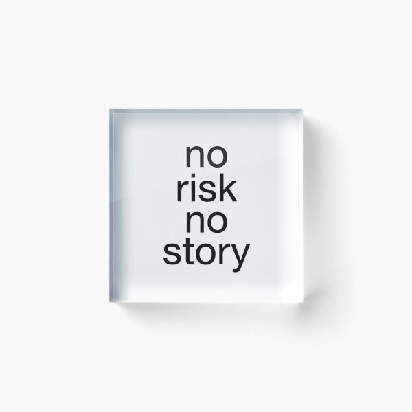 Item preview, No Risk No Story designed and sold by Dictum1.
