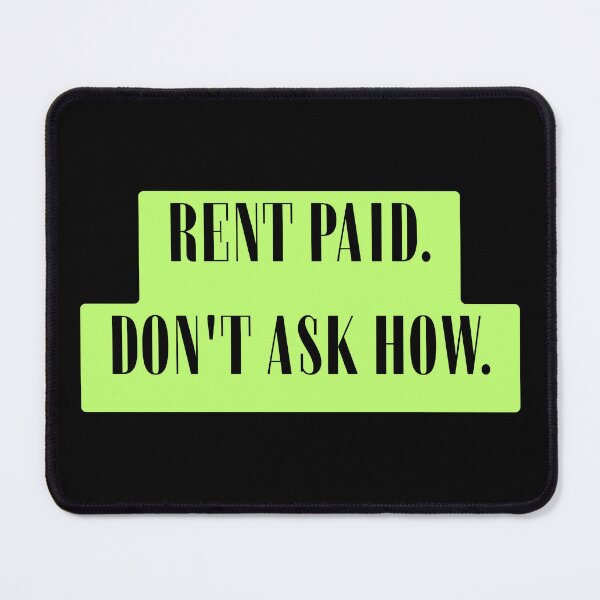 Item preview, Rent Paid. Don’t Ask How. Funny Design For Rentiers designed and sold by Glitch-Cult.