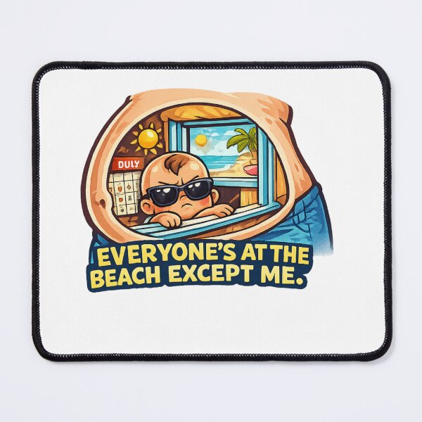 Item preview, Everyone’s at the Beach Without Me – Funny Relatable Summer Mood designed and sold by missprint57.