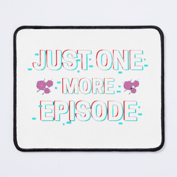 Item preview, Just One More Episode Funny Binge Watching Quote | TV Lover Design designed and sold by PixelVibe Art.