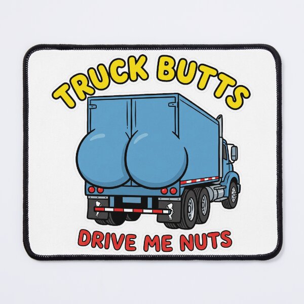 Item preview, Truck butts drive me nuts! designed and sold by Chrono Design Workx.