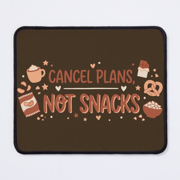Item preview, Cancel Plans, Not Snacks designed and sold by ShirtRemarks.