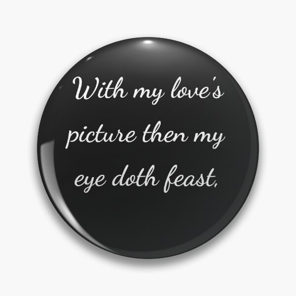 Item preview, "With my love's picture then my eye doth feast," - handwriting white designed and sold by ariksworld.