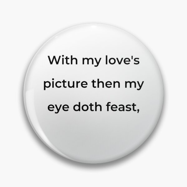 Item preview, "With my love's picture then my eye doth feast," - print black designed and sold by ariksworld.