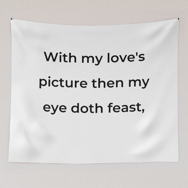 Item preview, "With my love's picture then my eye doth feast," - print black designed and sold by ariksworld.
