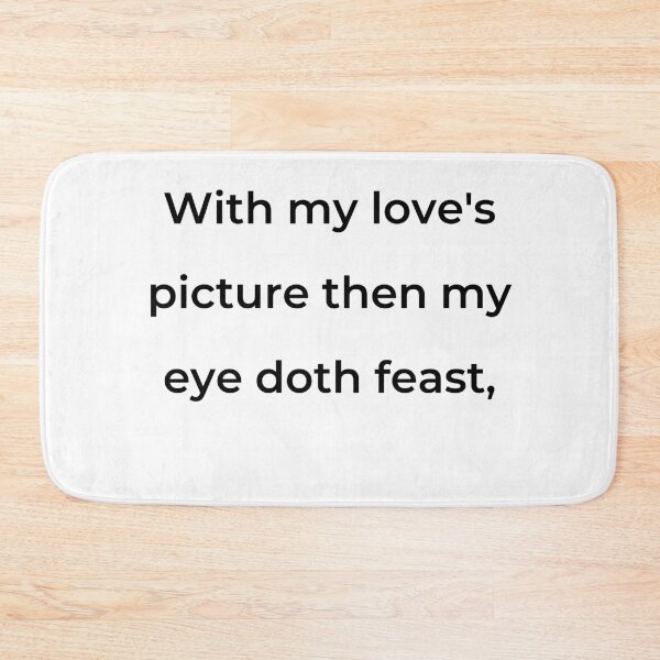 Item preview, "With my love's picture then my eye doth feast," - print black designed and sold by ariksworld.