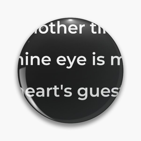 Item preview, "Another time mine eye is my heart's guest," - print white designed and sold by ariksworld.