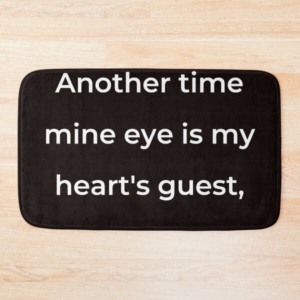 Item preview, "Another time mine eye is my heart's guest," - print white designed and sold by ariksworld.