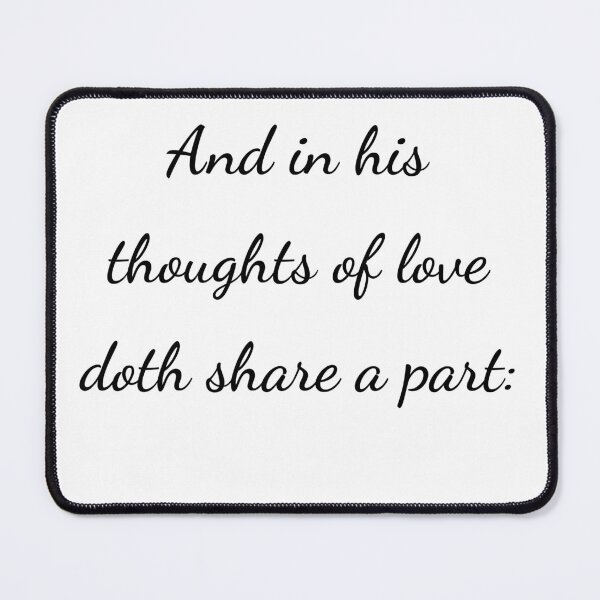 Item preview, "And in his thoughts of love doth share a part:" - handwriting black designed and sold by ariksworld.