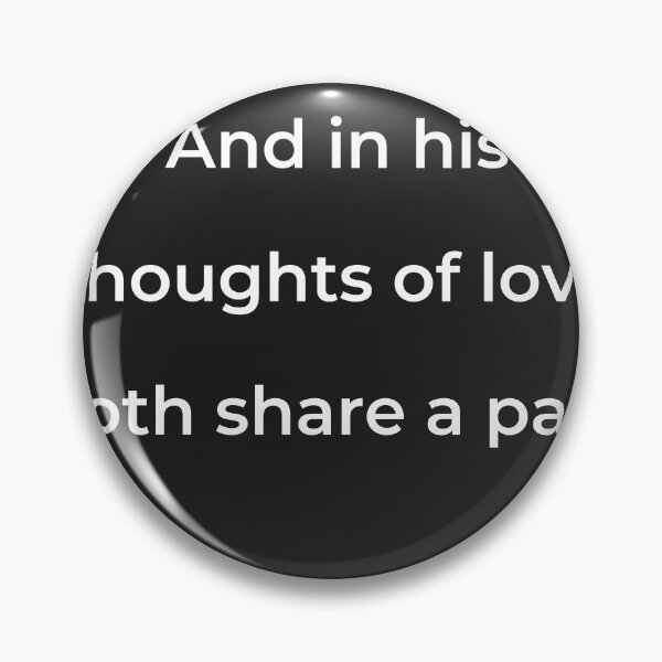 Item preview, "And in his thoughts of love doth share a part:" - print white designed and sold by ariksworld.