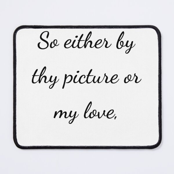 Item preview, "So either by thy picture or my love," - handwriting black designed and sold by ariksworld.