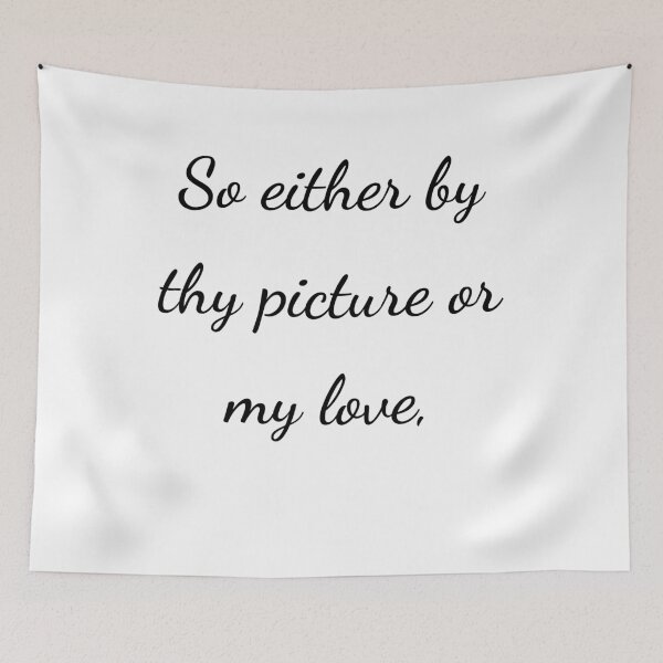 Item preview, "So either by thy picture or my love," - handwriting black designed and sold by ariksworld.