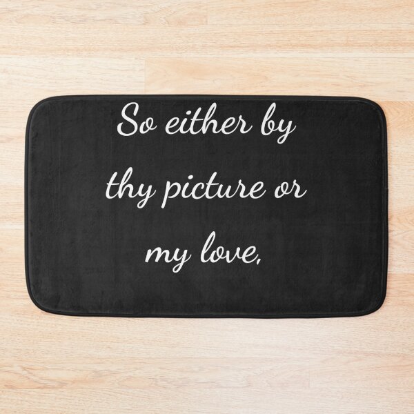 Item preview, "So either by thy picture or my love," - handwriting white designed and sold by ariksworld.