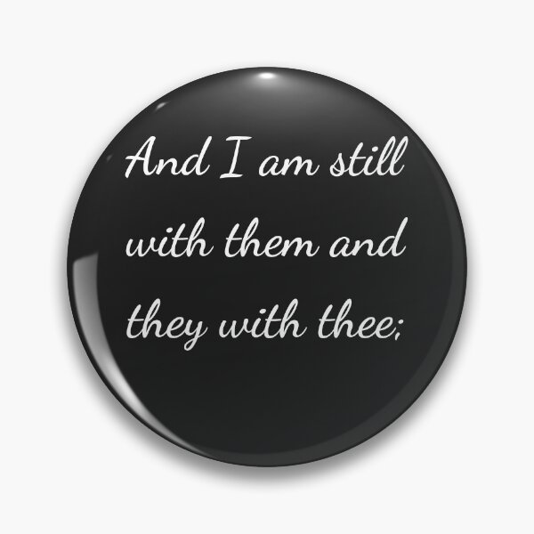 Item preview, "And I am still with them and they with thee;" - handwriting white designed and sold by ariksworld.