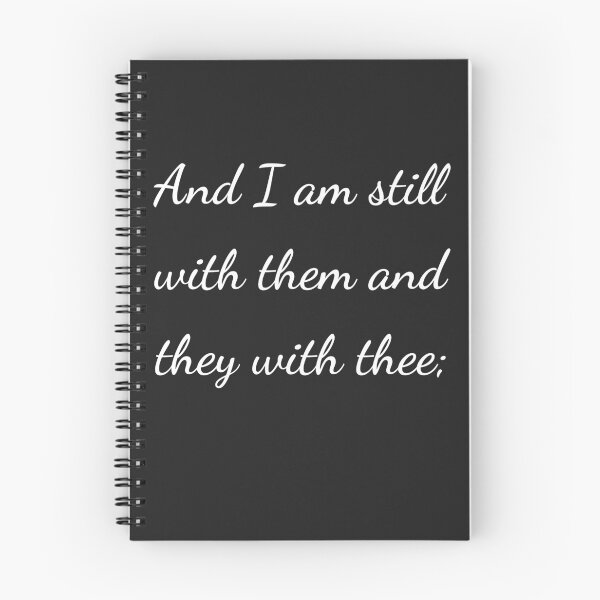Item preview, "And I am still with them and they with thee;" - handwriting white designed and sold by ariksworld.