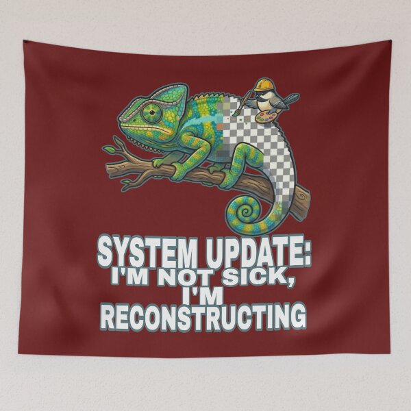 Item preview, System Update: I'm Not Sick, I'm Reconstructing designed and sold by Megaera8.