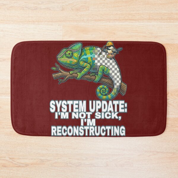 Item preview, System Update: I'm Not Sick, I'm Reconstructing designed and sold by Megaera8.