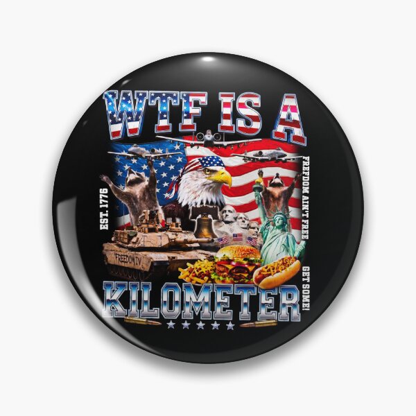 Item preview, WTF Is A Kilometer,Funny USA Patriotic Graphic, 4th Of July Retro Freedom designed and sold by luytkaka.
