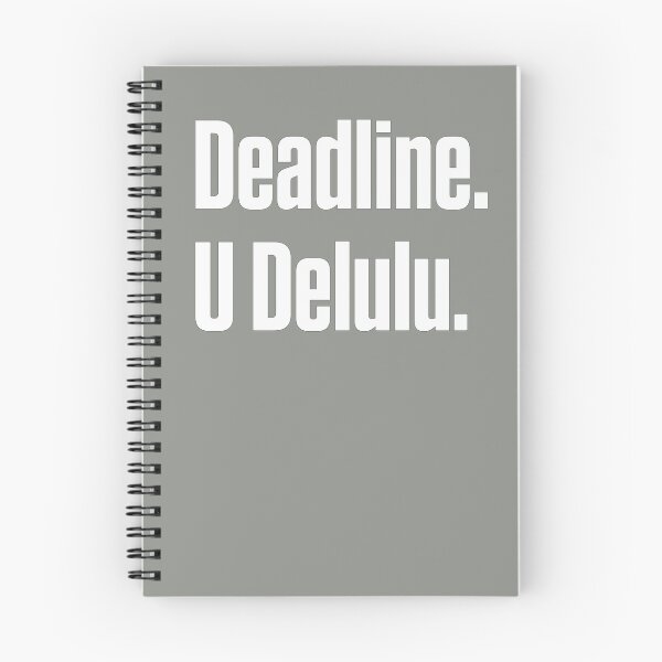 Item preview, Deadline. U Delulu. designed and sold by Notty DOT.