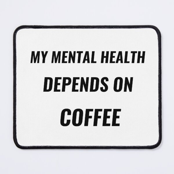 Item preview, My Mental Health Depends On Coffee T-Shirt – Funny Work Tee | Uncle Jichuan designed and sold by Uncle-Jichuan.
