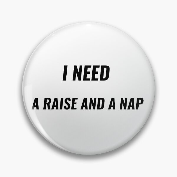 Item preview, I Need A Raise And A Nap T-Shirt – Funny Office Tee | Uncle Jichuan designed and sold by Uncle-Jichuan.