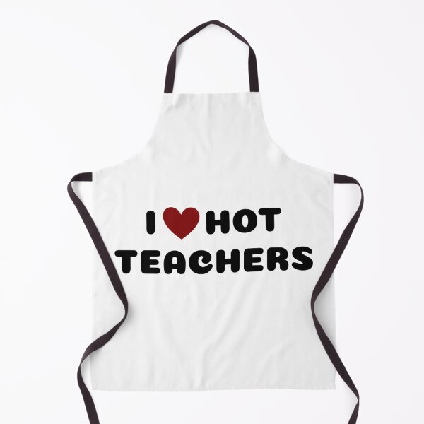 Item preview, I LOVE HOT TEACHERS designed and sold by Ravokee.