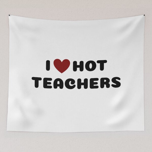 Item preview, I LOVE HOT TEACHERS designed and sold by Ravokee.