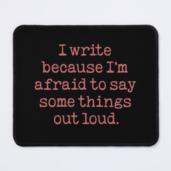 Item preview, I write because I'm afraid to say some things out loud. v.3 designed and sold by x1brett.