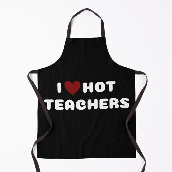 Item preview, I LOVE HOT TEACHERS designed and sold by Ravokee.
