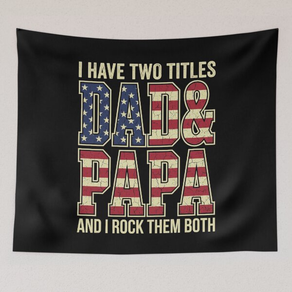 Item preview, I Have Two Titles Dad & Papa And I Rock Them Both Grandfather Father Patriotic Family Man designed and sold by SofenArt.