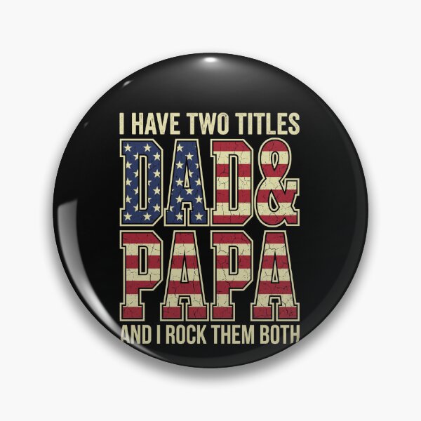 Item preview, I Have Two Titles Dad & Papa And I Rock Them Both Grandfather Father Patriotic Family Man designed and sold by SofenArt.