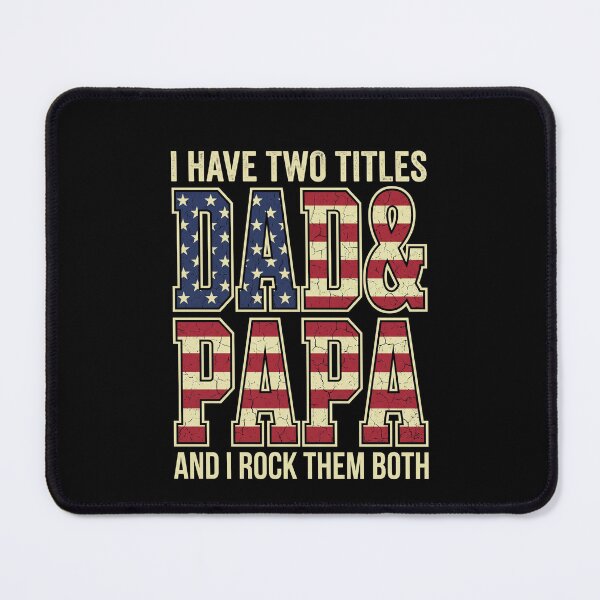 Item preview, I Have Two Titles Dad & Papa And I Rock Them Both Grandfather Father Patriotic Family Man designed and sold by SofenArt.