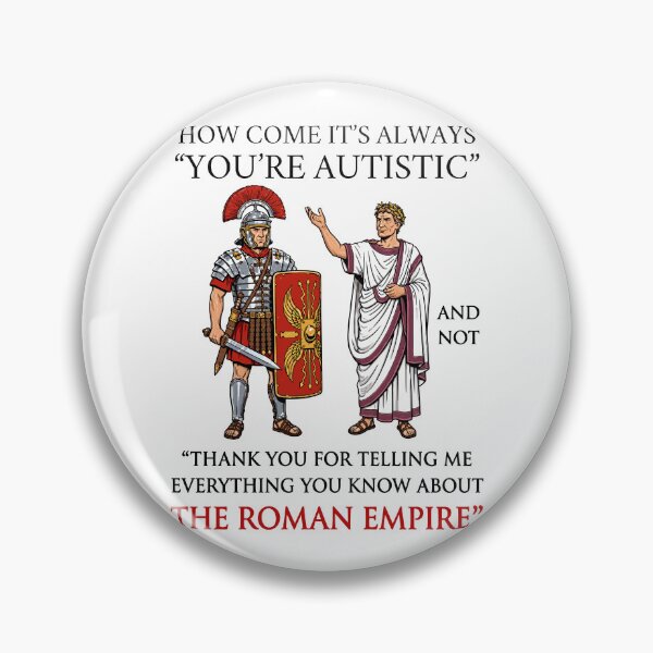 Item preview, How Come It’s Always You’re Autistic And Not Thank You For Telling Me Everything You Know About The Roman Empire designed and sold by LOUP-SOLI.