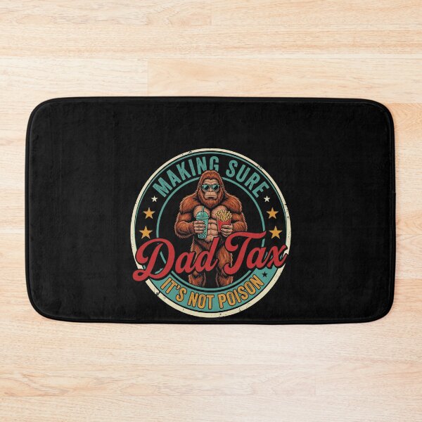 Item preview, Making Sure Dad Tax It's Not Poison Funny Bigfoot Father Humor designed and sold by SofenArt.