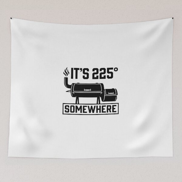 Item preview, It's 225 Somewhere Funny BBQ Smoker Grill Quote designed and sold by Doodletext.