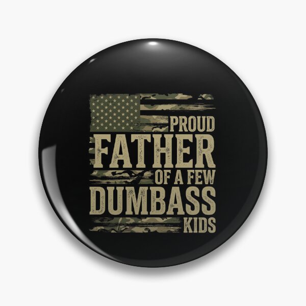 Item preview, Proud Father Of A Few Dumbass Kids Funny Dad Patriotic Humor designed and sold by SofenArt.