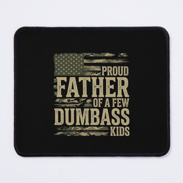 Item preview, Proud Father Of A Few Dumbass Kids Funny Dad Patriotic Humor designed and sold by SofenArt.