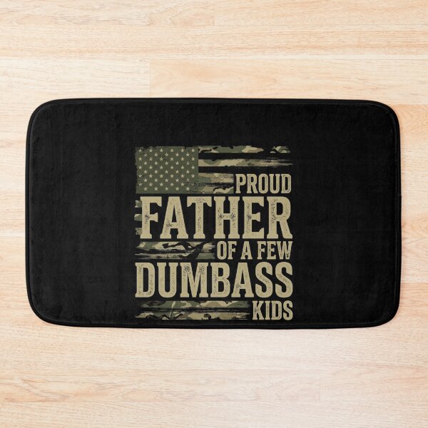 Item preview, Proud Father Of A Few Dumbass Kids Funny Dad Patriotic Humor designed and sold by SofenArt.