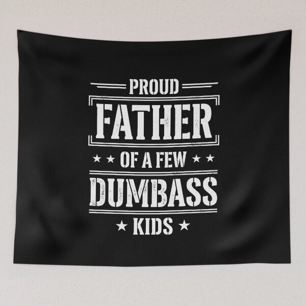 Item preview, Proud Father Of A Few Dumbass Kids Funny Parenting Humor Dad designed and sold by SofenArt.