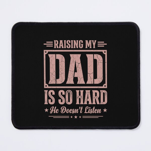 Item preview, Raising My Dad Is So Hard He Doesn't Listen Funny Father Humor Gift Son Daughter designed and sold by SofenArt.