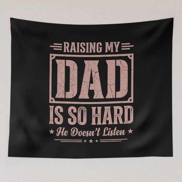 Item preview, Raising My Dad Is So Hard He Doesn't Listen Funny Father Humor Gift Son Daughter designed and sold by SofenArt.