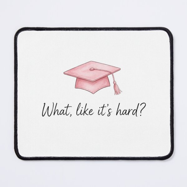 Item preview, What, like it's hard? Graduation gift designed and sold by popsessiveart.