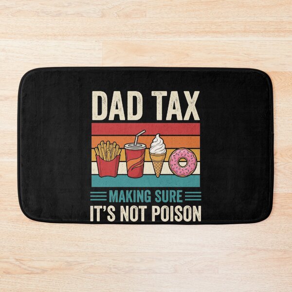 Item preview, Dad Tax Making Sure It's Not Poison Funny Father Parent Humor designed and sold by SofenArt.