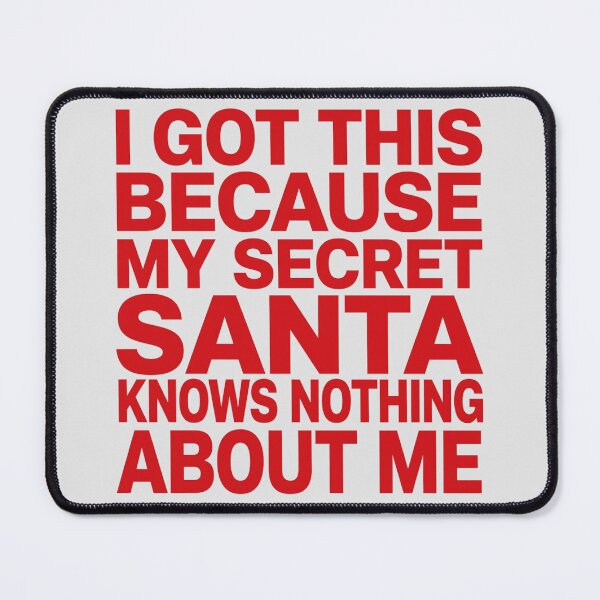Item preview, I got this because my secret santa knows nothing about me designed and sold by popsessiveart.