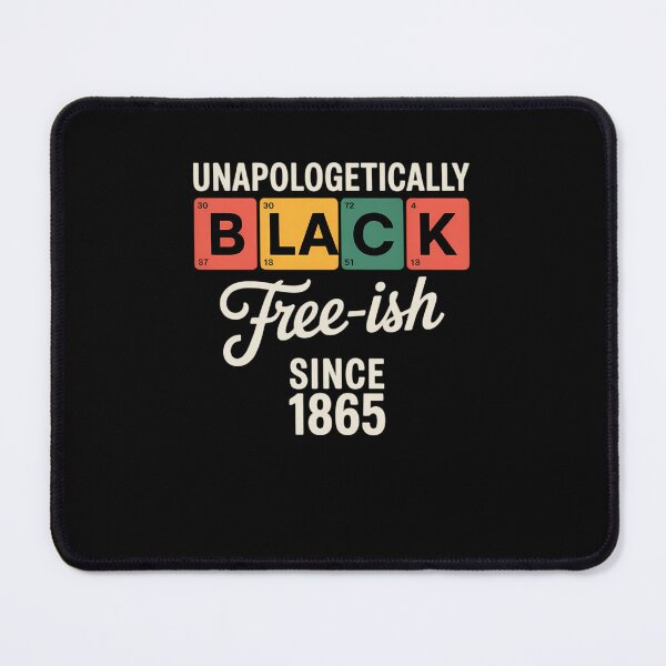 Item preview, Juneteenth Unapologetically Black Periodic designed and sold by SapfireStuArt.