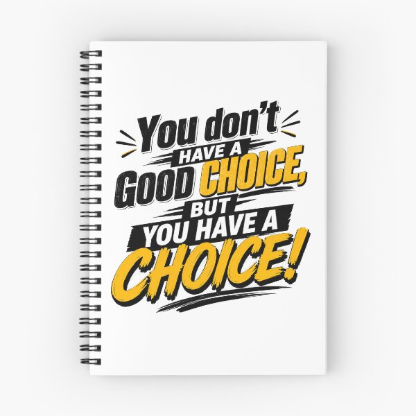 Item preview, You don't have a good choice, but you have a choice! designed and sold by getmybookstore.