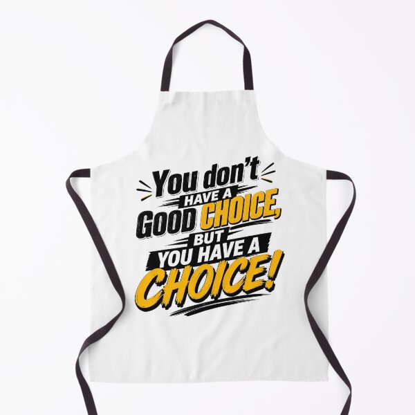 Item preview, You don't have a good choice, but you have a choice! designed and sold by getmybookstore.