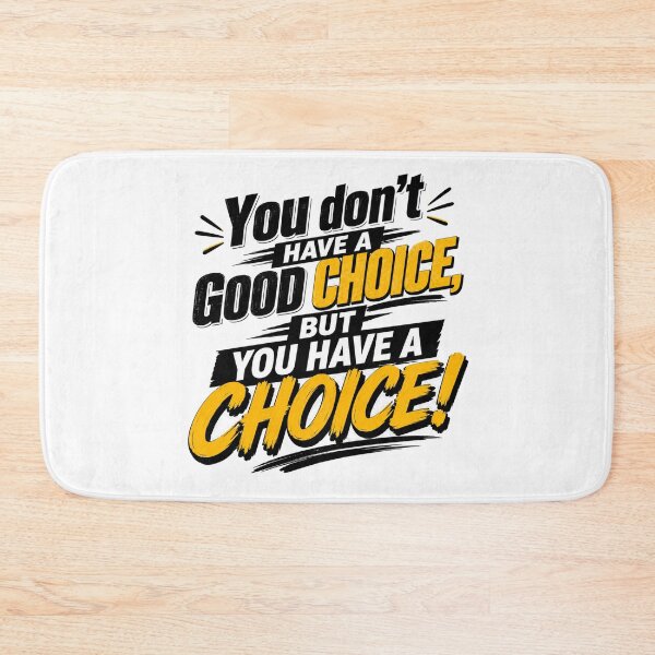 Item preview, You don't have a good choice, but you have a choice! designed and sold by getmybookstore.